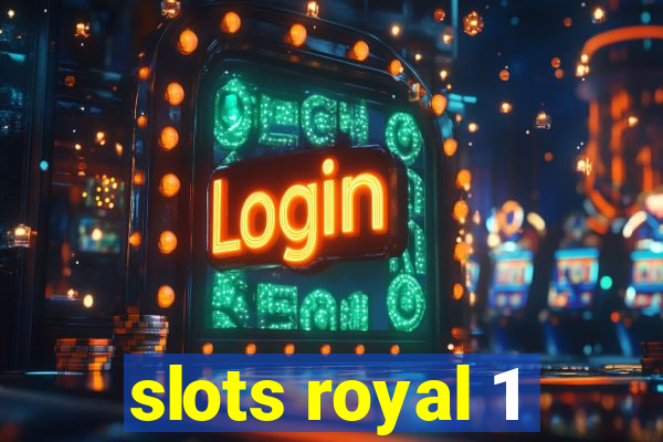 slots royal 1